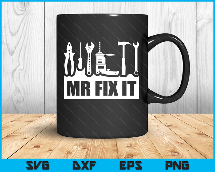 Dad Mr Fix It Funny Father’s Day for Father of a Son Daddy SVG PNG Digital Printable Files