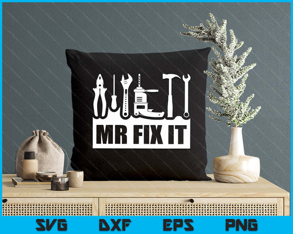 Dad Mr Fix It Funny Father’s Day for Father of a Son Daddy SVG PNG Digital Printable Files