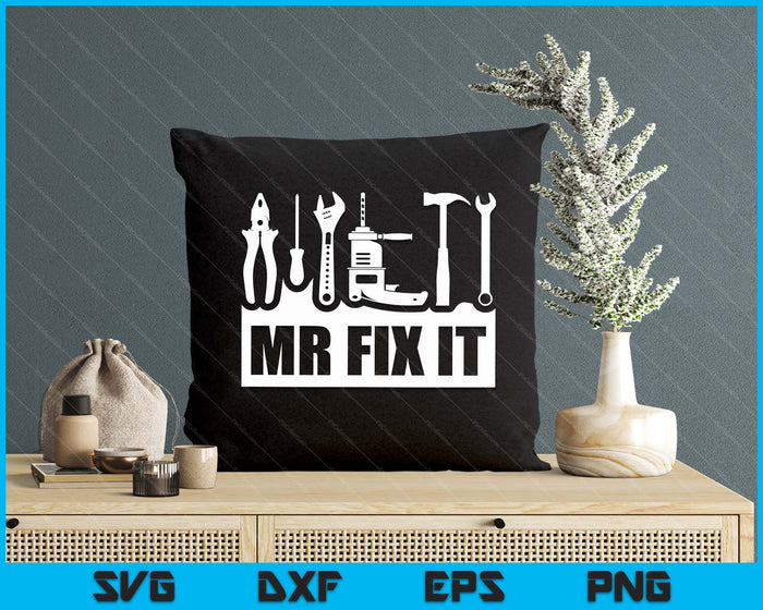 Dad Mr Fix It Funny Father’s Day for Father of a Son Daddy SVG PNG Digital Printable Files