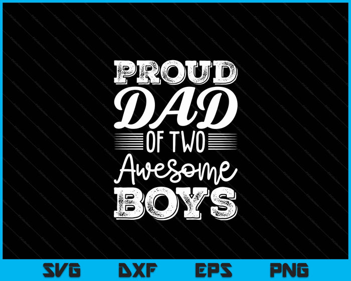 Dad Of 2 Boys Father's Day SVG PNG Digital Cutting Files