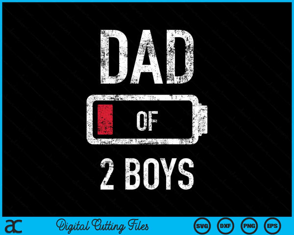 Dad Of 2 Two Boys Low Battery SVG PNG Digital Cutting Files