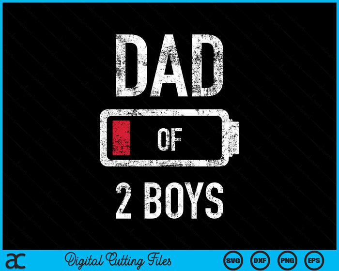 Dad Of 2 Two Boys Low Battery SVG PNG Digital Cutting Files