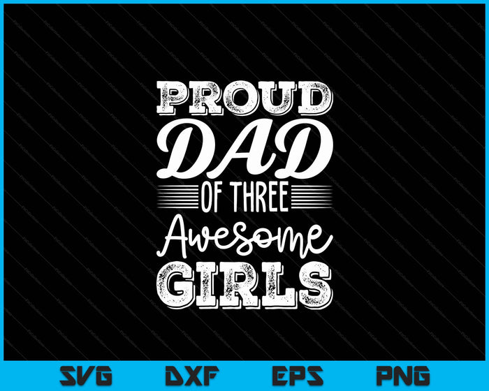 Papa van 3 meisjes Vaderdag SVG PNG digitale snijbestanden