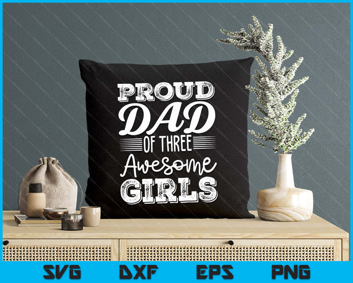 Dad Of 3 Girls Father's Day SVG PNG Digital Cutting Files
