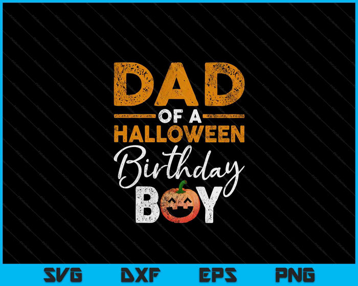 Dad Of A Halloween Birthday Boy DIY Halloween Costume SVG PNG Digital Cutting File