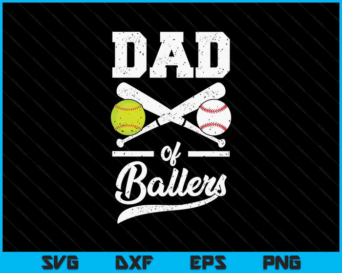 Dad Of Ballers Dad Of Baseball And Softball Player SVG PNG Digital Printable Files