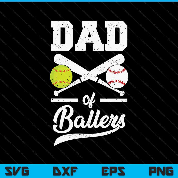 Dad Of Ballers Dad Of Baseball And Softball Player SVG PNG Digital Printable Files
