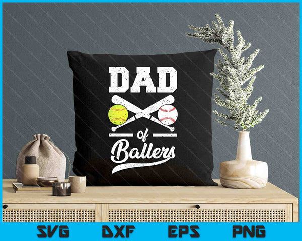 Dad Of Ballers Dad Of Baseball And Softball Player SVG PNG Digital Printable Files