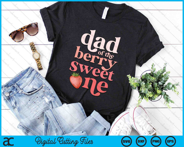 Dad Of The Berry Sweet One Strawberry First Birthday SVG PNG Digital Cutting Files