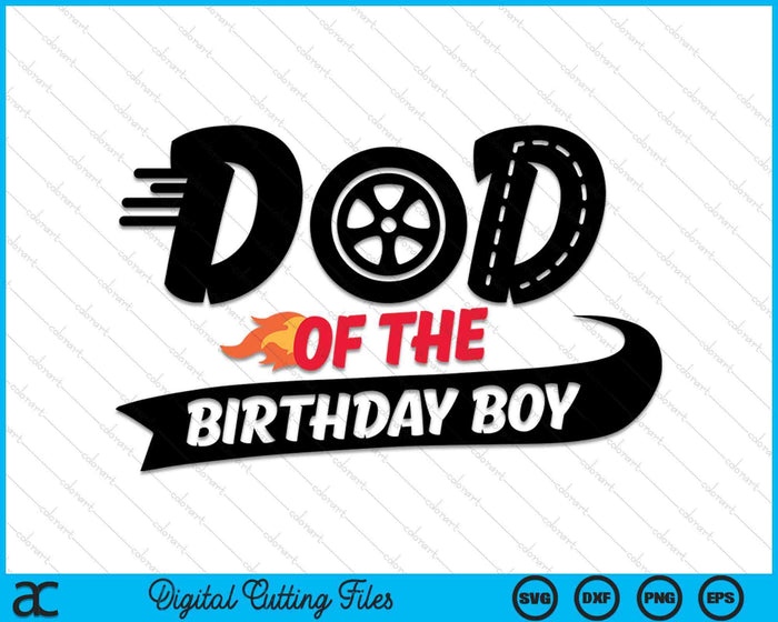 Dad Of The Birthday Boy SVG PNG Digital Printable Files