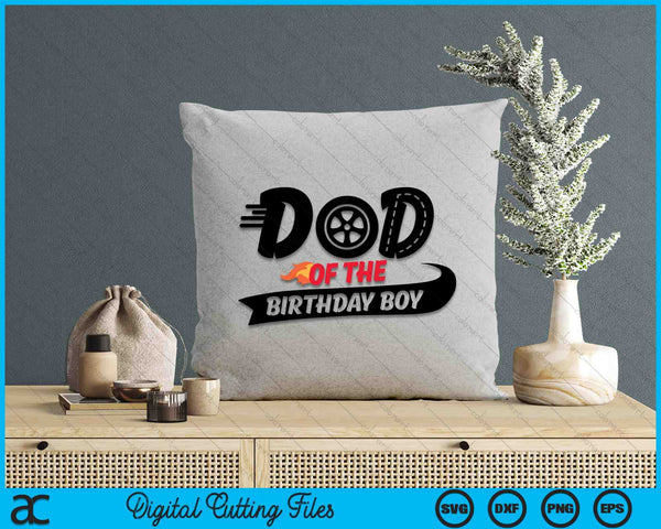 Dad Of The Birthday Boy SVG PNG Digital Printable Files