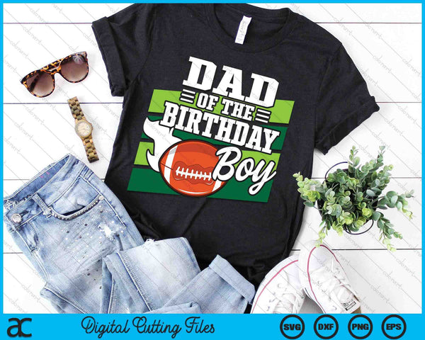 Dad Of The Birthday Boy American Football Lover Birthday SVG PNG Digital Cutting Files