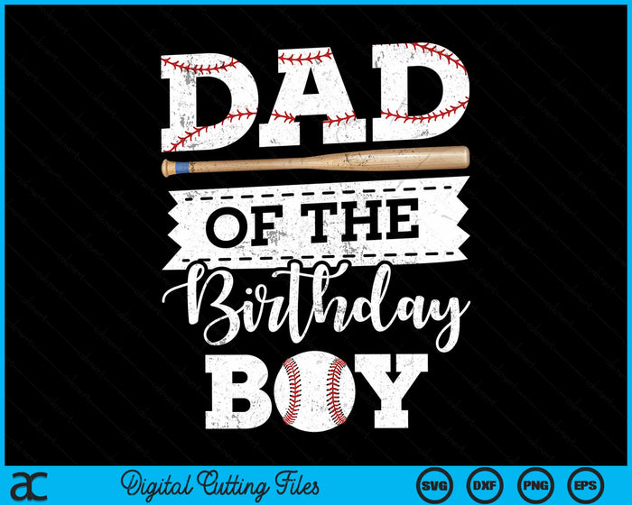 Dad Of The Birthday Boy Baseball Baller SVG PNG Digital Cutting File