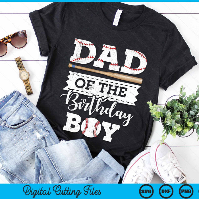 Dad Of The Birthday Boy Baseball Baller SVG PNG Digital Cutting File