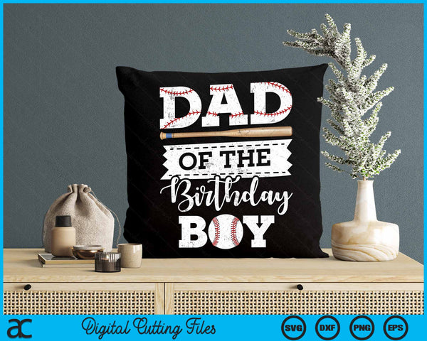 Dad Of The Birthday Boy Baseball Baller SVG PNG Digital Cutting File