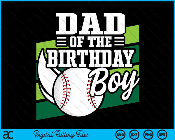 Dad of the birthday boy baseball lover SVG cut file