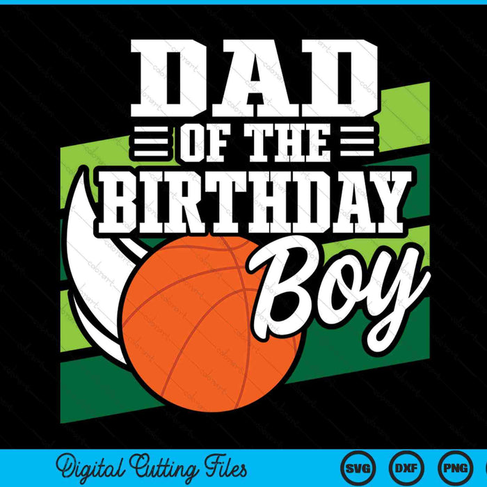 Dad of the birthday boy basketball lover SVG cut file