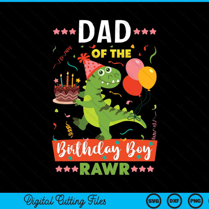 Dad Of The Birthday Boy Dinosaur SVG PNG Digital Cutting Files