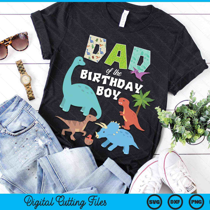 Dad Of The Birthday Boy Dinosaur Birthday Theme SVG PNG Digital Cutting Files