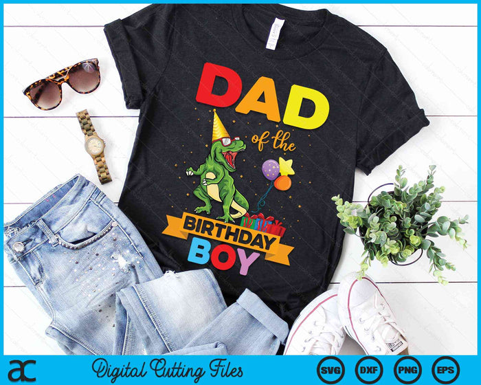 Dad Of The Birthday Boy Family Matching Dinosaur Squad SVG PNG Digital Cutting Files