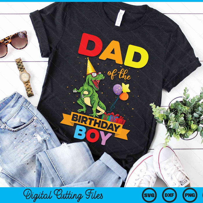 Dad Of The Birthday Boy Family Matching Dinosaur Squad SVG PNG Digital Cutting Files