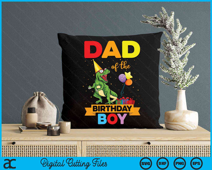 Dad Of The Birthday Boy Family Matching Dinosaur Squad SVG PNG Digital Cutting Files