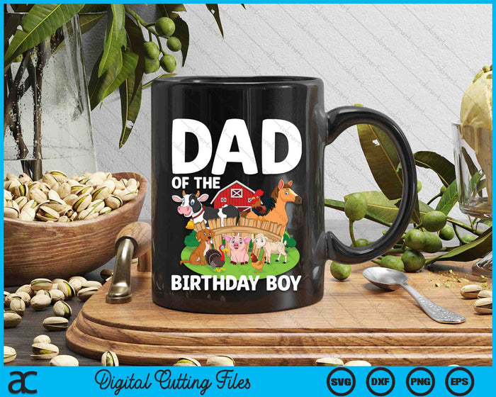 Dad Of The Birthday Boy Farm Animal Bday Party Celebration SVG PNG Digital Printable Files