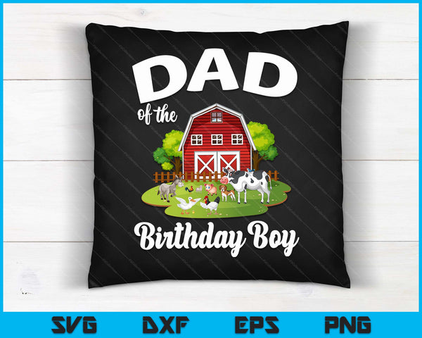 Dad Of The Birthday Boy Farm Animal Bday Party Celebration SVG PNG Digital Cutting Files