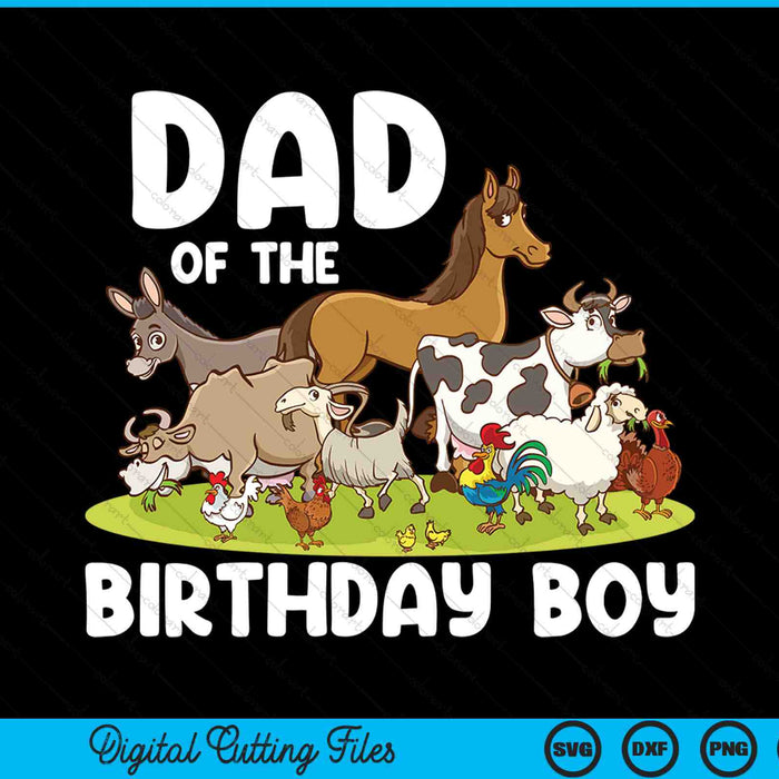 Dad Of The Birthday Boy Farm Animals Theme SVG PNG Digital Cutting Files