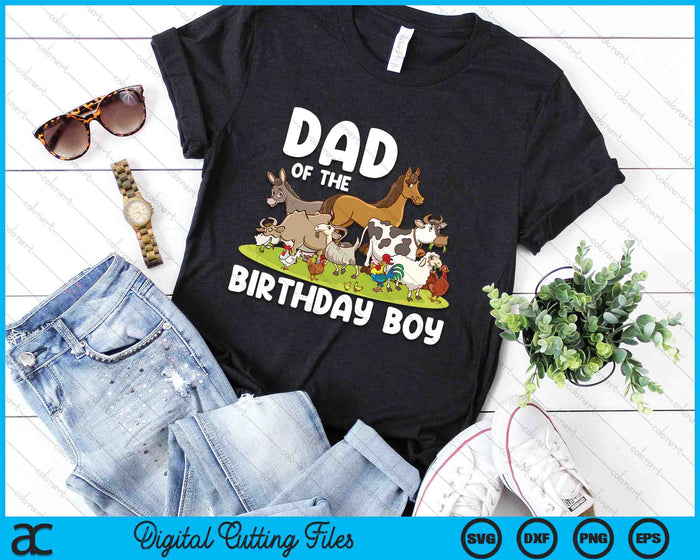 Dad Of The Birthday Boy Farm Animals Theme SVG PNG Digital Cutting Files