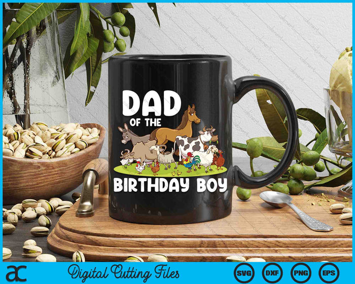 Dad Of The Birthday Boy Farm Animals Theme SVG PNG Digital Cutting Files