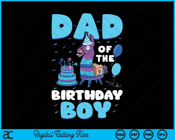 Dad Of The Birthday Boy Llama Family Party SVG PNG Digital Cutting File