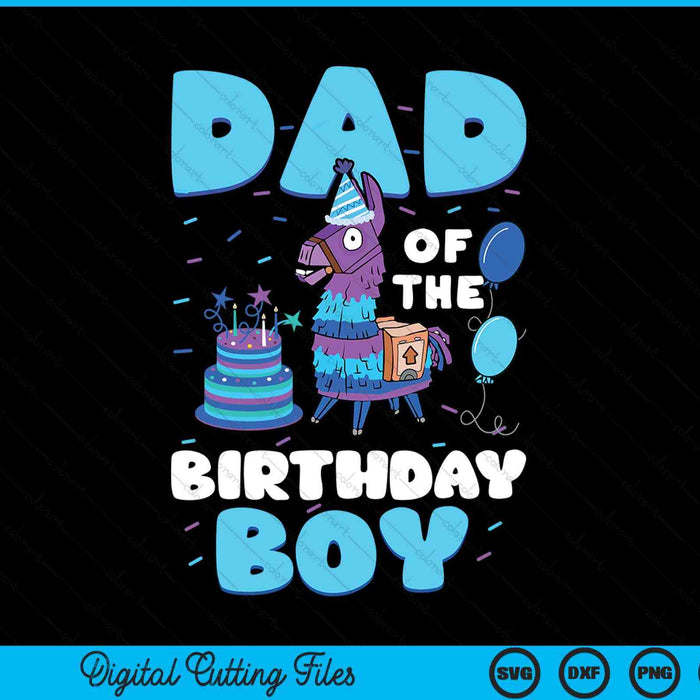 Dad Of The Birthday Boy Llama Family Party SVG PNG Digital Cutting File