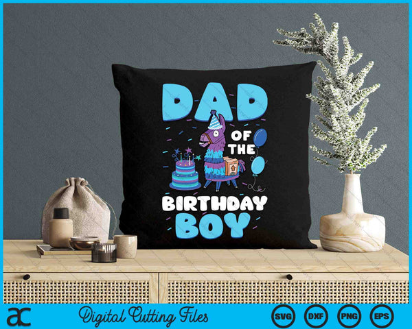 Dad Of The Birthday Boy Llama Family Party SVG PNG Digital Cutting File