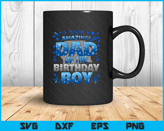 Dad Of The Birthday Boy Matching Family SVG PNG Digital Printable Files