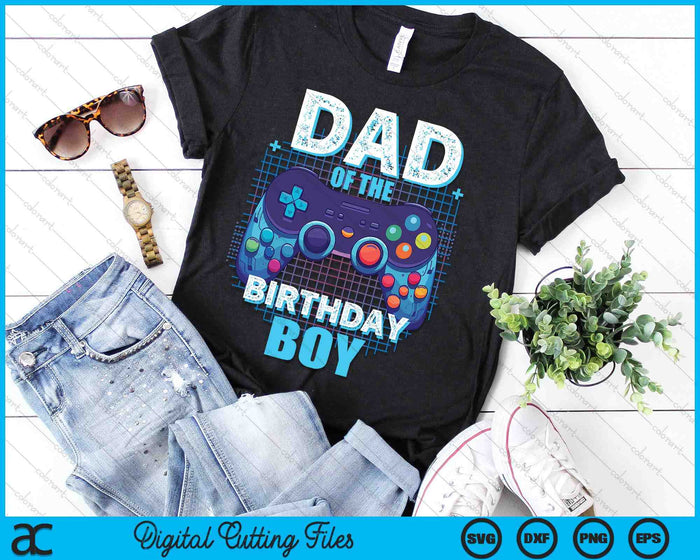 Dad Of The Birthday Boy Matching Video Game Birthday Party SVG PNG Digital Cutting File