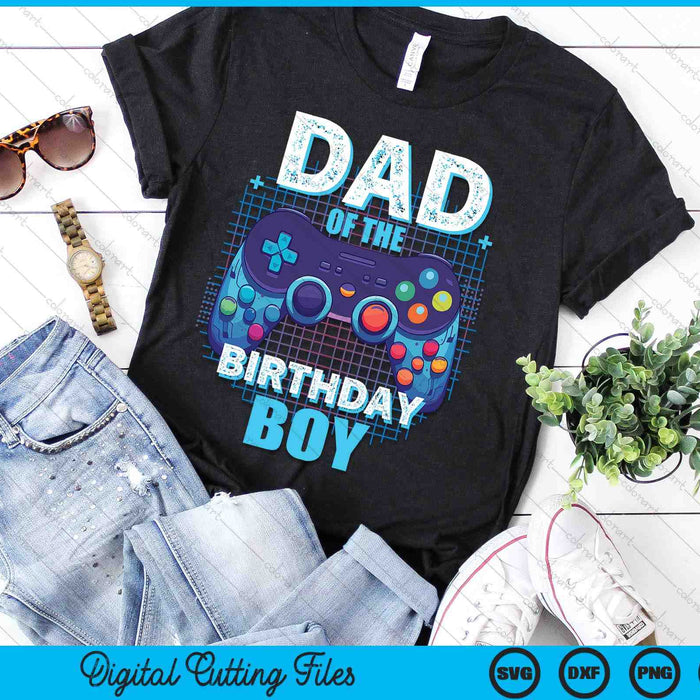 Dad Of The Birthday Boy Matching Video Game Birthday Party SVG PNG Digital Cutting File