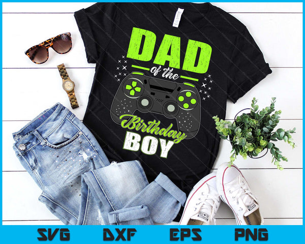 Dad Of The Birthday Boy Matching Video Gamer Birthday SVG PNG Digital Printable Files