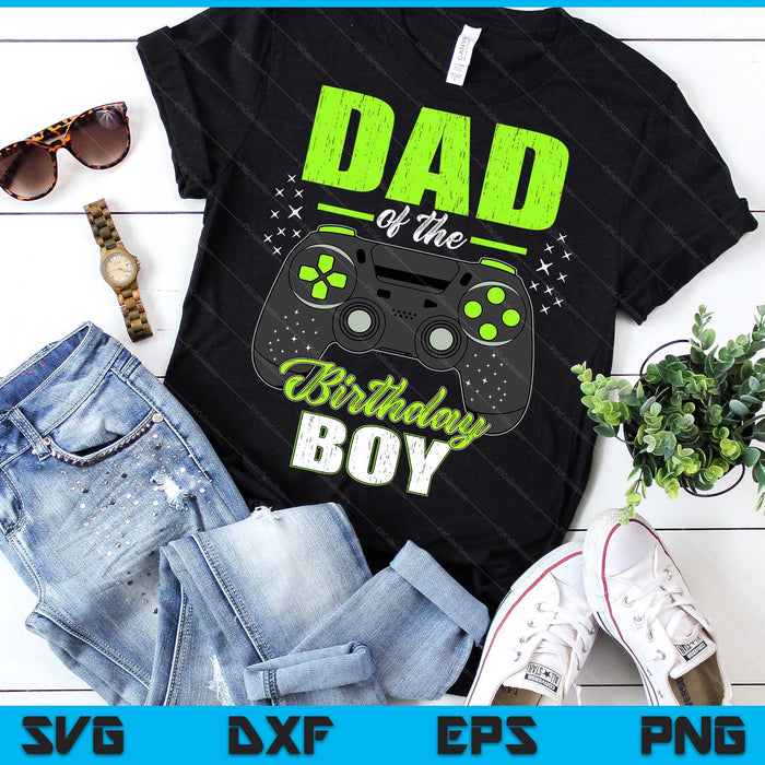Dad Of The Birthday Boy Matching Video Gamer Birthday SVG PNG Digital Printable Files