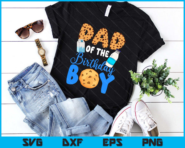 Dad Of The Birthday Boy Milk And Cookies SVG PNG Digital Printable Files