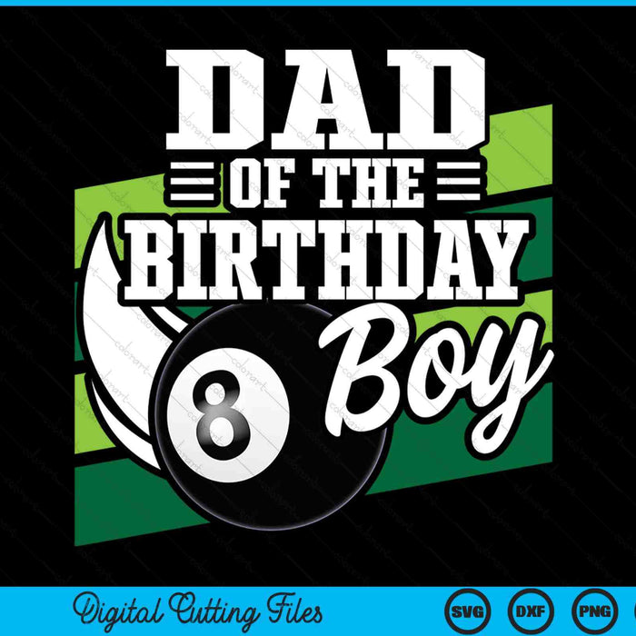 Dad of the birthday boy pool ball lover SVG cut file