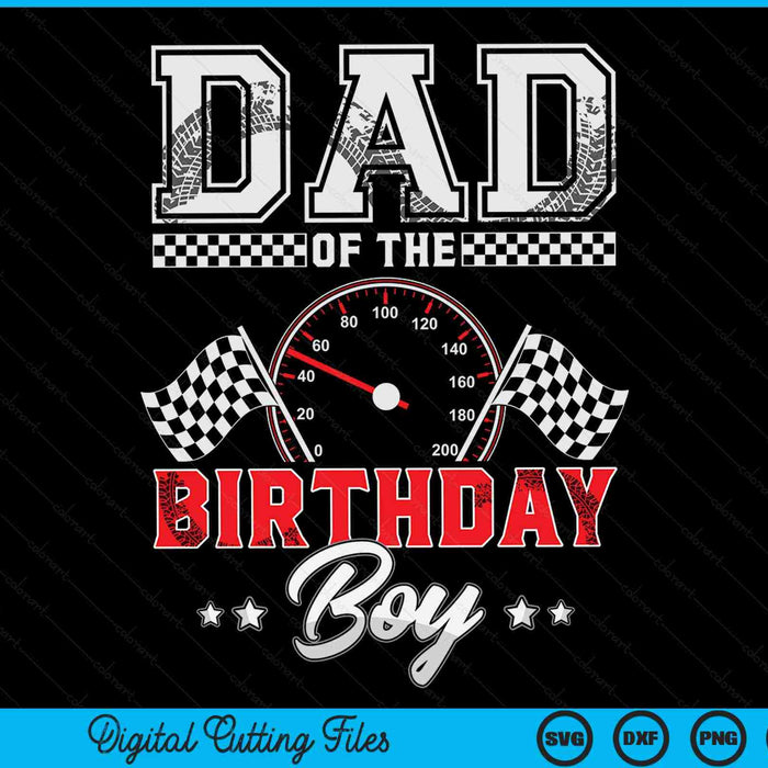 Dad of the birthday boy race car racing car driver SVG cut file