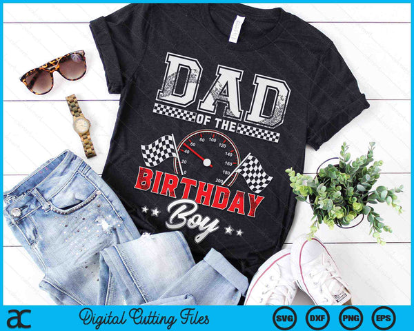 Dad Of The Birthday Boy Race Car Racing Car Driver SVG PNG Digital Printable Files