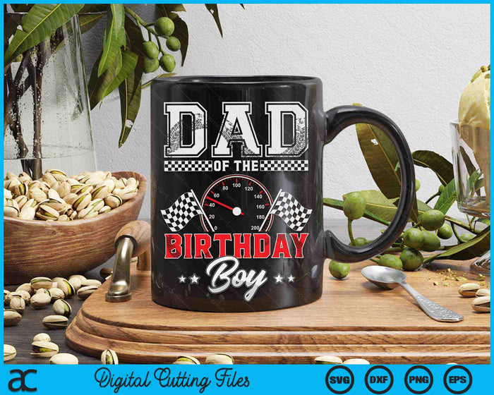 Dad Of The Birthday Boy Race Car Racing Car Driver SVG PNG Digital Printable Files