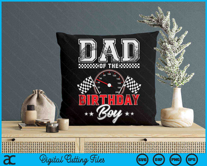 Dad Of The Birthday Boy Race Car Racing Car Driver SVG PNG Digital Printable Files