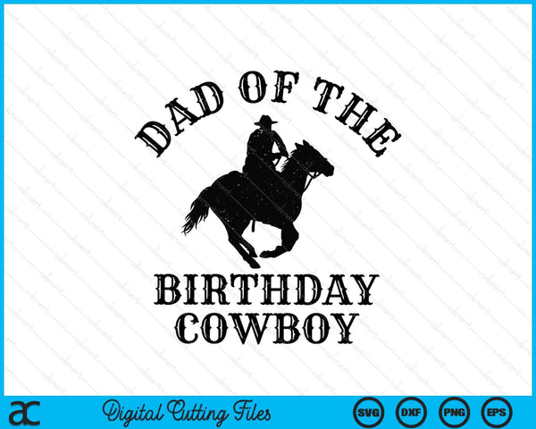 Papa van de verjaardag Cowboy Western Rodeo Party bijpassende SVG PNG digitale snijbestanden