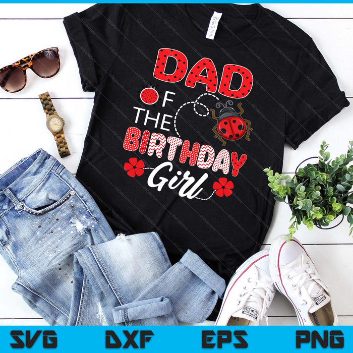 Papa van de verjaardag meisje familie lieveheersbeestje verjaardag SVG PNG digitale snijbestanden
