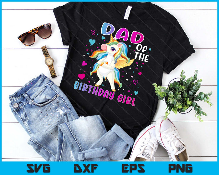 Dad Of The Birthday Girl Flossing Unicorn Dad Gifts SVG PNG Digital Cutting Files