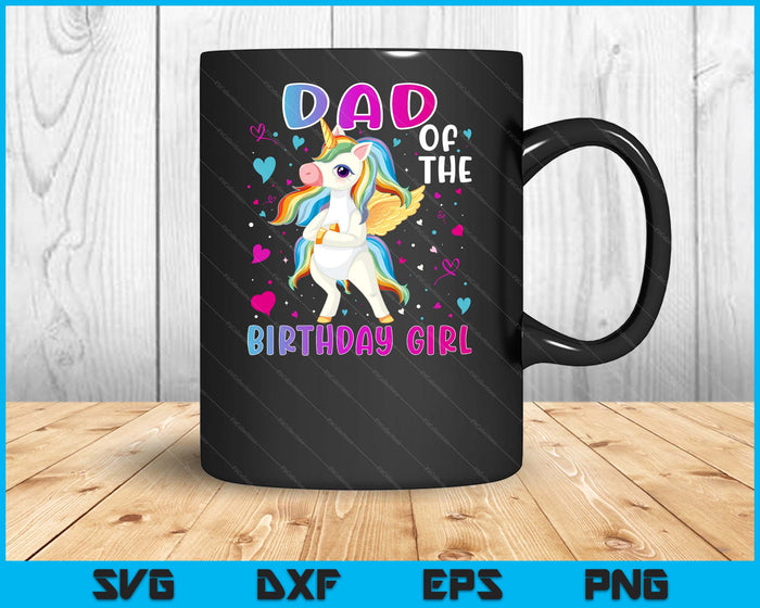 Dad Of The Birthday Girl Flossing Unicorn Dad Gifts SVG PNG Digital Cutting Files