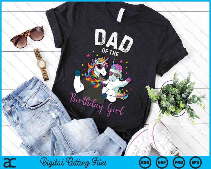 Dad Of The Birthday Girl Unicorn Birthday Family Father SVG PNG Digital Cutting Files